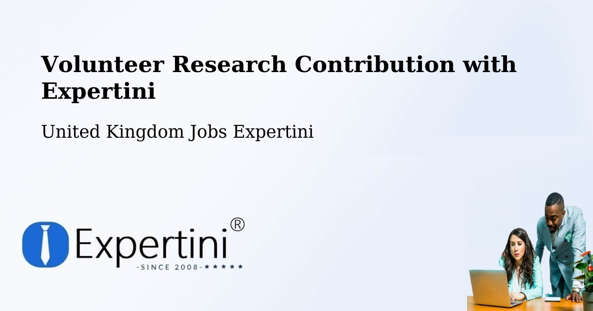 Volunteer Research Contribution Program – Settle - United Kingdom Jobs Expertini